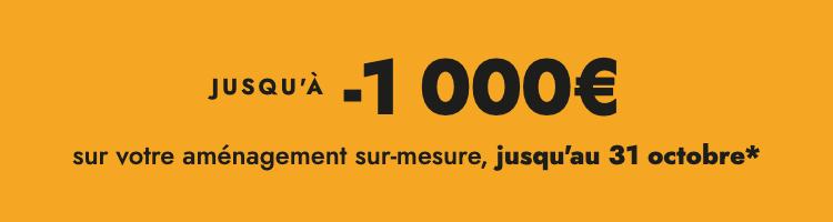 Offre de rentrée. Jusqu'à 1 000 € de remise sur votre aménagement sur mesure, jusqu'au 31 octobre